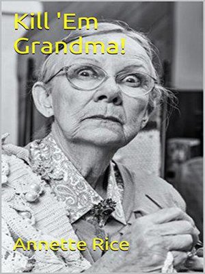 cover image of Kill 'Em Grandma